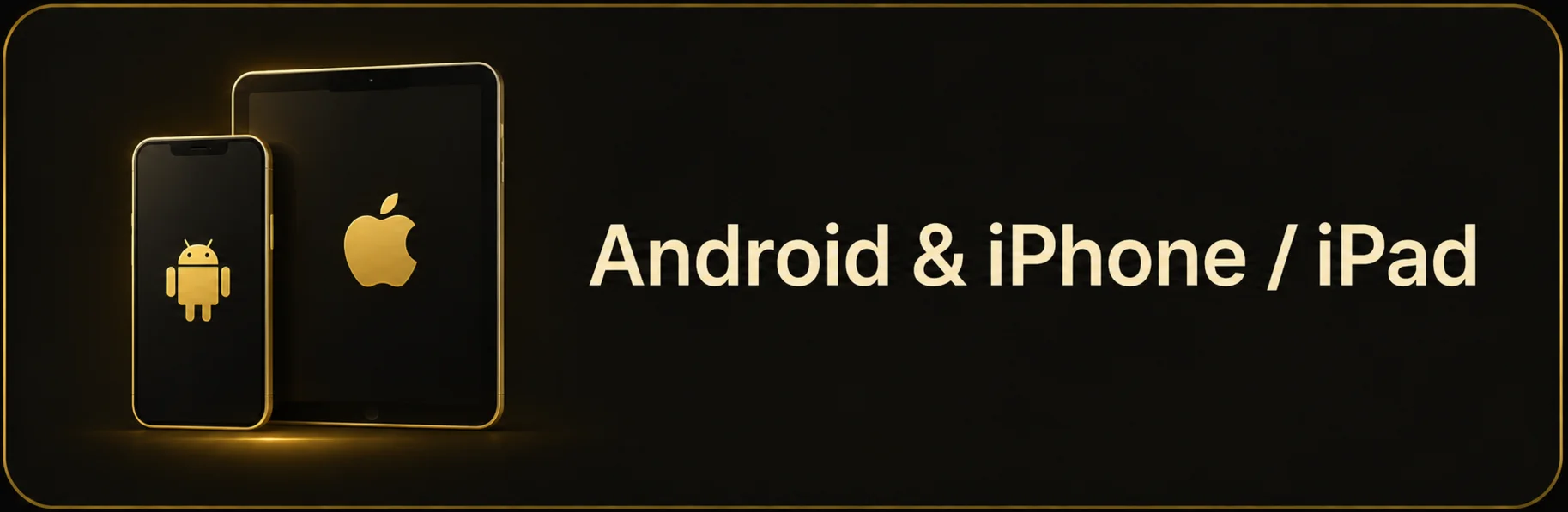Android & iPhone / iPad
